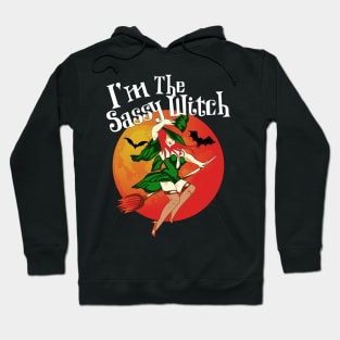 Im the Sassy Witch Shirt Witch Costume Costume Hoodie